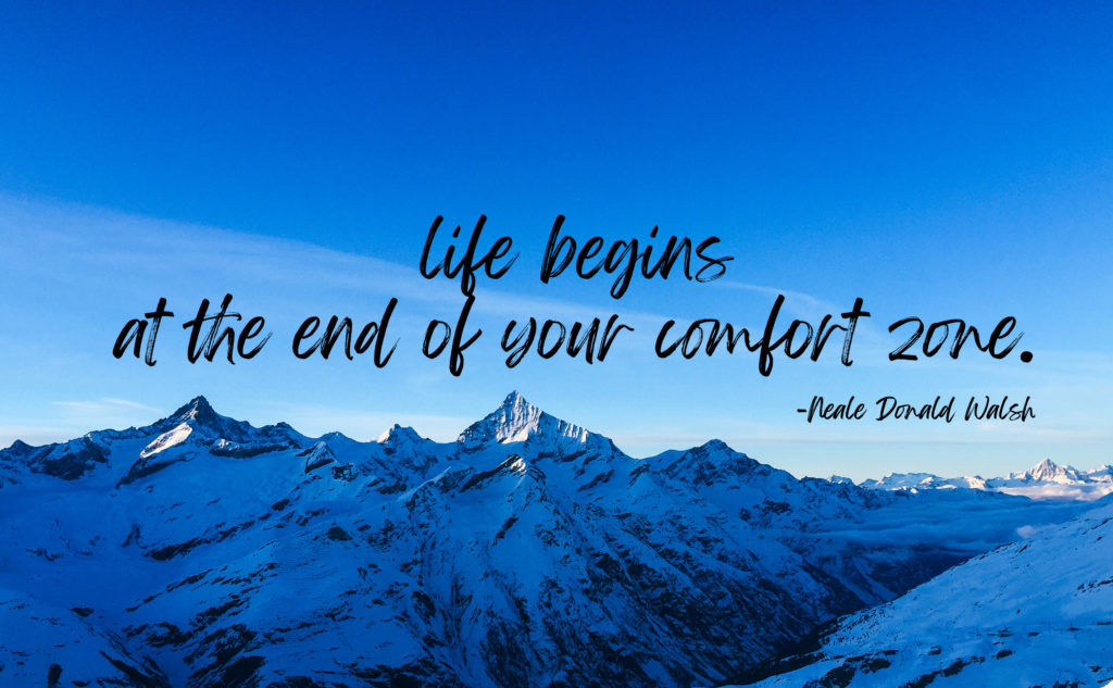 inspirational travel quote: life begins at the end of your comfort zone